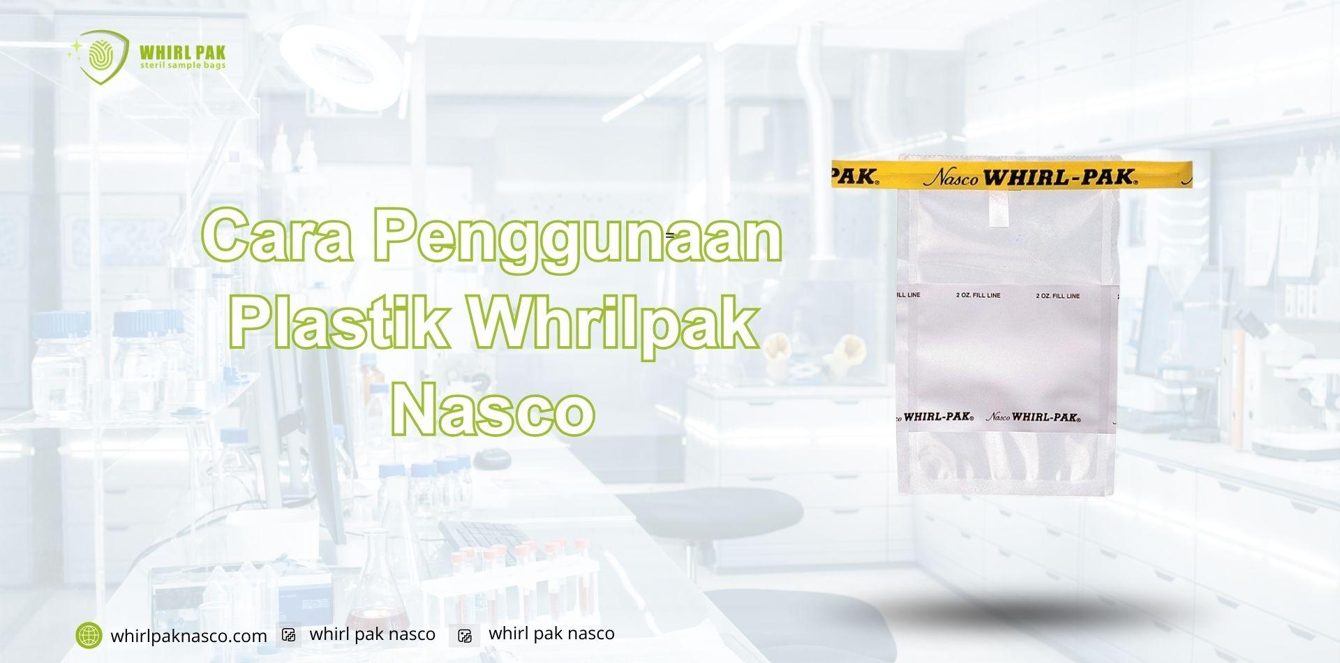 Cara Penggunaan Plastik Whrilpak Nasco